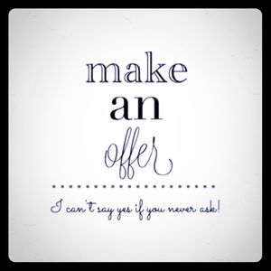 You’ll never know if you don’t make an offer